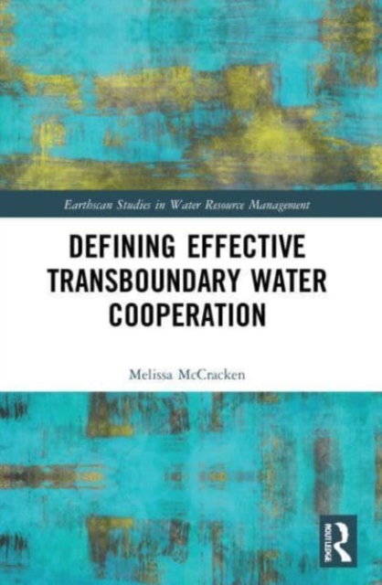 Defining Effective Transboundary Water Cooperation, Paperback / softback Book