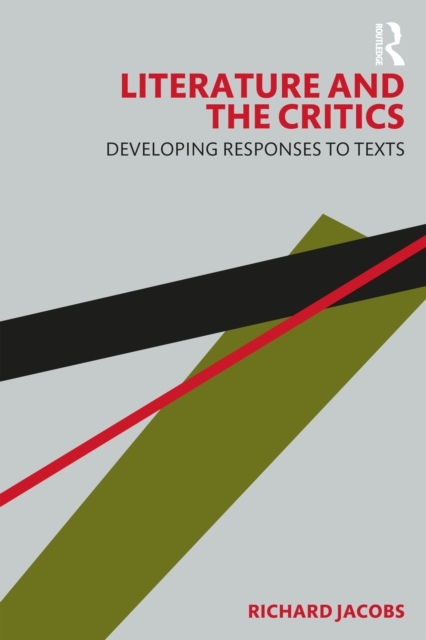 Literature and the Critics : Developing Responses to Texts, Paperback / softback Book