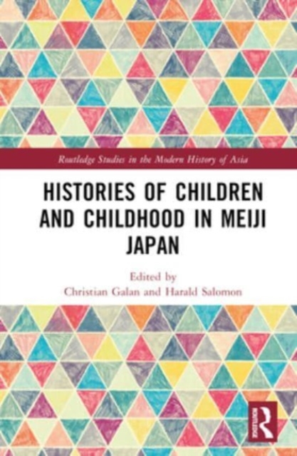 Histories of Children and Childhood in Meiji Japan, Hardback Book