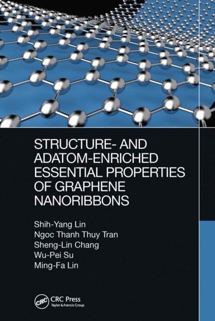 Structure- and Adatom-Enriched Essential Properties of Graphene Nanoribbons, Paperback / softback Book