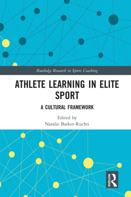 Athlete Learning in Elite Sport : A Cultural Framework, Paperback / softback Book