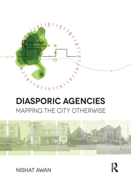 Diasporic Agencies: Mapping the City Otherwise, Paperback / softback Book
