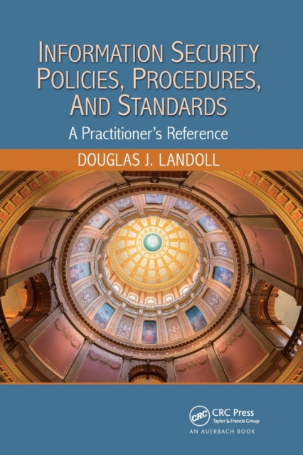 Information Security Policies, Procedures, and Standards : A Practitioner's Reference, Paperback / softback Book