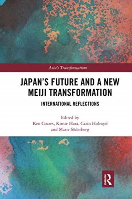 Japan's Future and a New Meiji Transformation : International Reflections, Paperback / softback Book