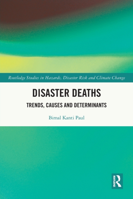 Disaster Deaths : Trends, Causes and Determinants, Paperback / softback Book