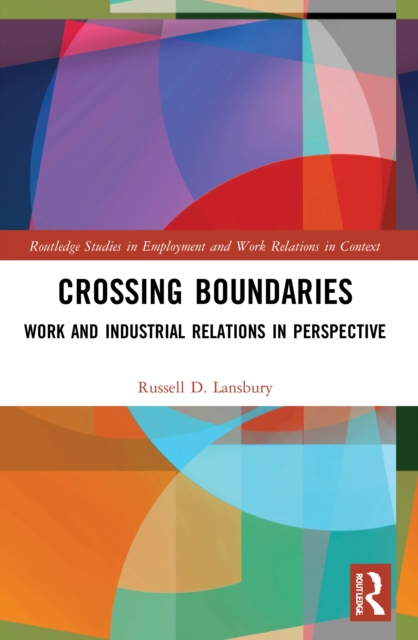 Crossing Boundaries : Work and Industrial Relations in Perspective, Paperback / softback Book