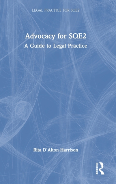 Advocacy for SQE2 : A Guide to Legal Practice, Hardback Book