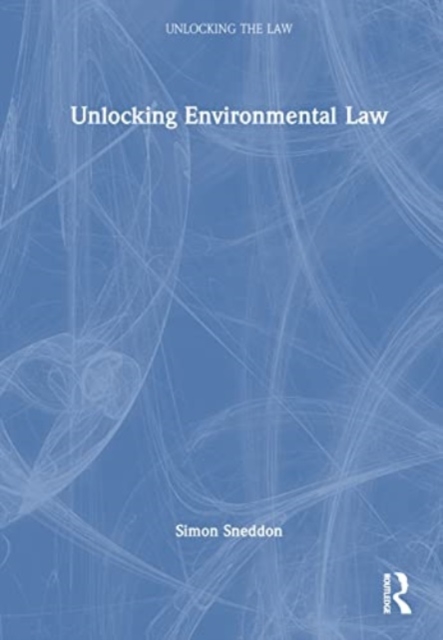 Unlocking Environmental Law, Hardback Book