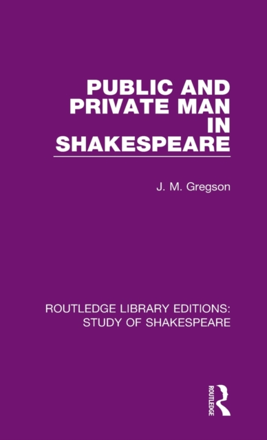 Public and Private Man in Shakespeare, Hardback Book