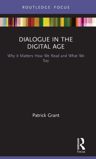 Dialogue in the Digital Age : Why it Matters How We Read and What We Say, Hardback Book