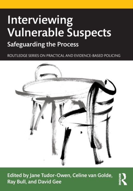 Interviewing Vulnerable Suspects : Safeguarding the Process, Paperback / softback Book