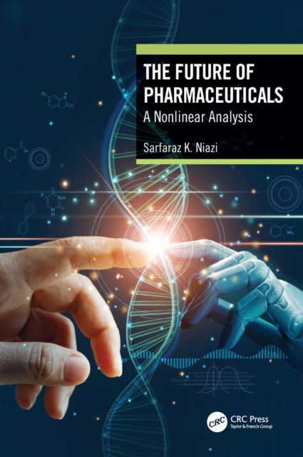 The Future of Pharmaceuticals : A Nonlinear Analysis, Hardback Book