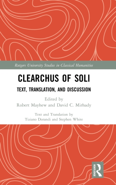 Clearchus of Soli : Text, Translation, and Discussion, Hardback Book