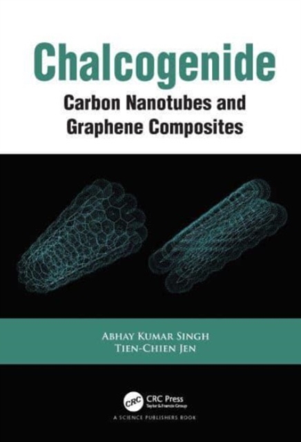 Chalcogenide : Carbon Nanotubes and Graphene Composites, Paperback / softback Book