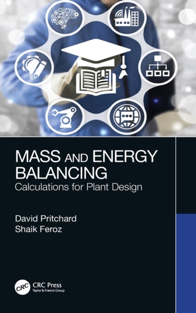 Mass and Energy Balancing : Calculations for Plant Design, Hardback Book