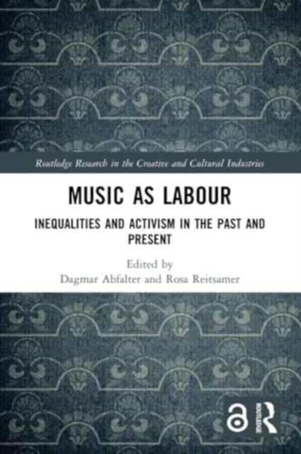 Music as Labour : Inequalities and Activism in the Past and Present, Paperback / softback Book