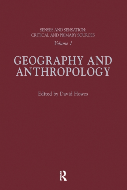 Senses and Sensation: Vol 1 : Geography and Anthropology, Paperback / softback Book