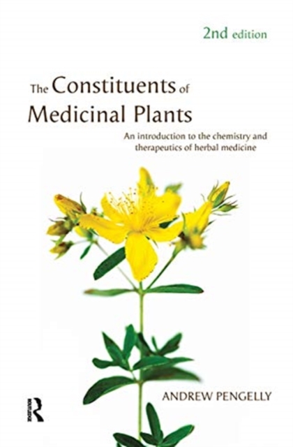 The Constituents of Medicinal Plants : An introduction to the chemistry and therapeutics of herbal medicine, Hardback Book