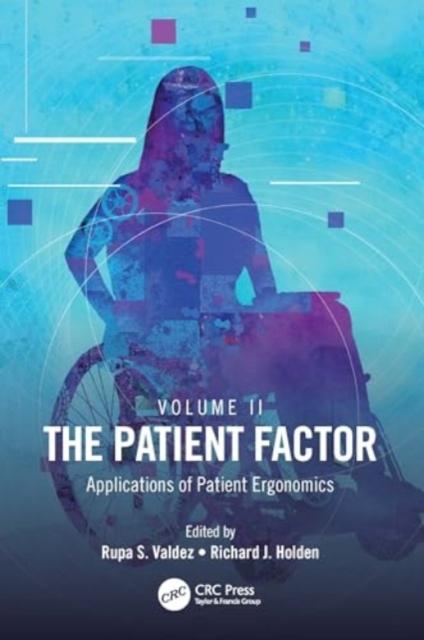 The Patient Factor : Applications of Patient Ergonomics, Paperback / softback Book
