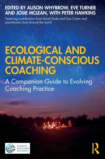 Ecological and Climate-Conscious Coaching : A Companion Guide to Evolving Coaching Practice, Paperback / softback Book