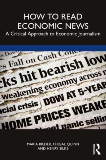 How to Read Economic News : A Critical Approach to Economic Journalism, Paperback / softback Book