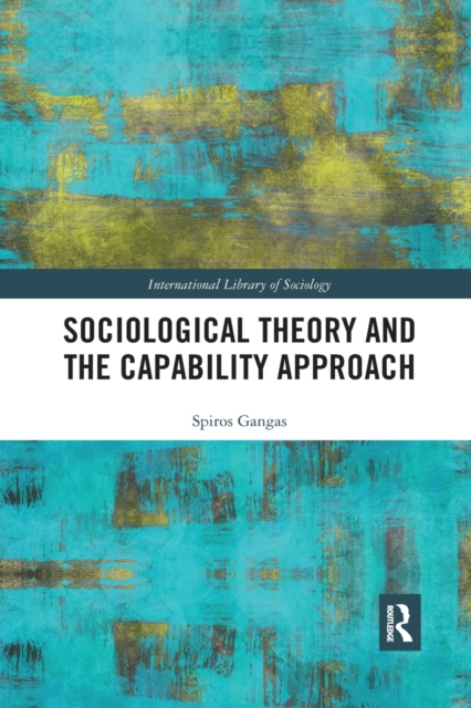Sociological Theory and the Capability Approach, Paperback / softback Book