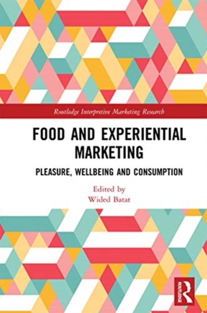 Food and Experiential Marketing : Pleasure, Wellbeing and Consumption, Paperback / softback Book
