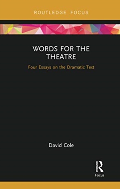 Words for the Theatre : Four Essays on the Dramatic Text, Paperback / softback Book