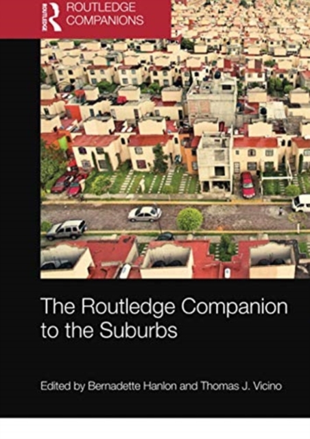 The Routledge Companion to the Suburbs, Paperback / softback Book