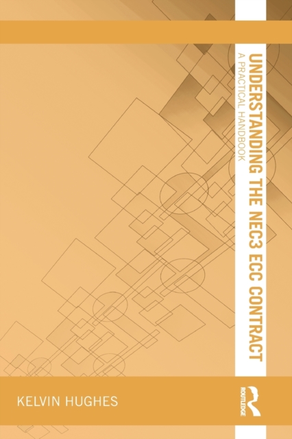 Understanding the NEC3 ECC Contract : A Practical Handbook, Paperback / softback Book