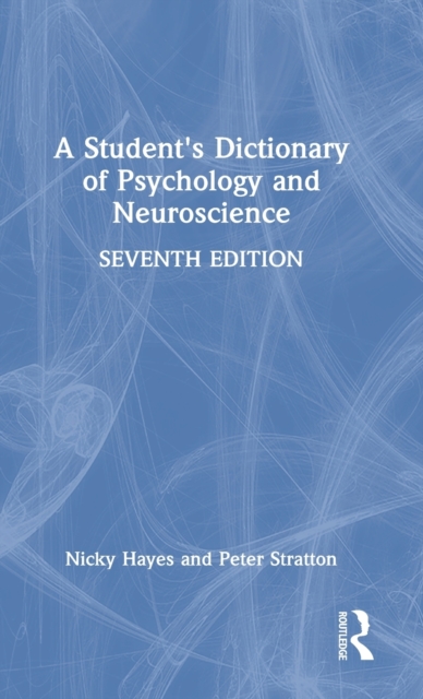 A Student's Dictionary of Psychology and Neuroscience, Hardback Book