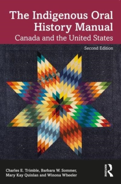 Indigenous Oral History Manual : Canada and the United States, Paperback / softback Book