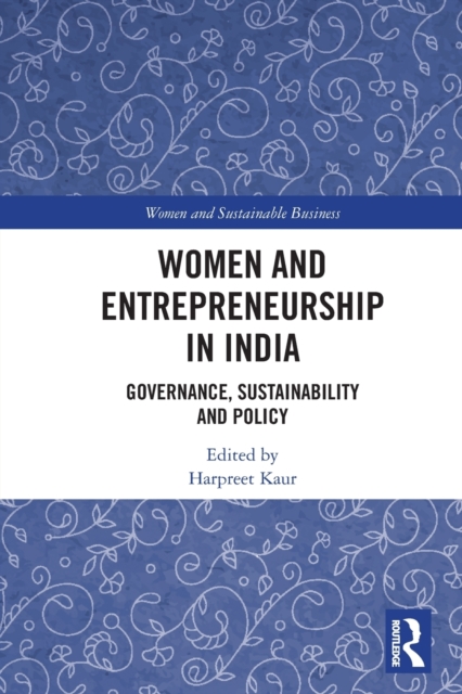Women and Entrepreneurship in India : Governance, Sustainability and Policy, Paperback / softback Book