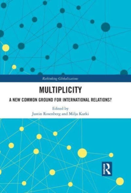 Multiplicity : A New Common Ground for International Relations?, Paperback / softback Book