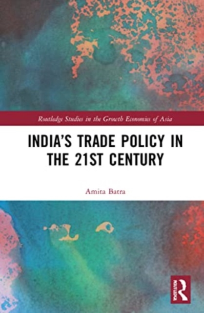 India’s Trade Policy in the 21st Century, Paperback / softback Book