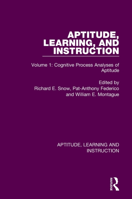 Aptitude, Learning, and Instruction : Volume 1: Cognitive Process Analyses of Aptitude, Paperback / softback Book