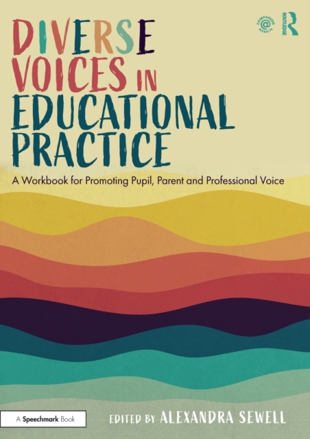 Diverse Voices in Educational Practice : A Workbook for Promoting Pupil, Parent and Professional Voice, Paperback / softback Book Diverse Voices in Educational Practice : A Workbook for Promoting Pupil, Parent and Professional Voice, Paperback / softback Book