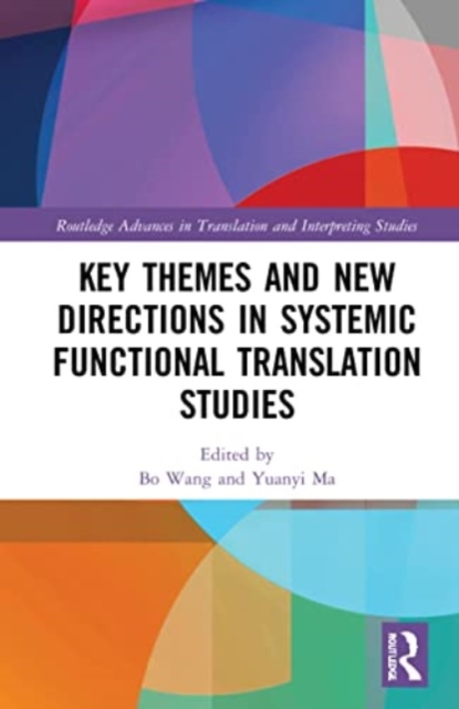 Key Themes and New Directions in Systemic Functional Translation Studies, Paperback / softback Book