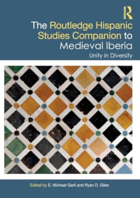 The Routledge Hispanic Studies Companion to Medieval Iberia : Unity in Diversity, Paperback / softback Book