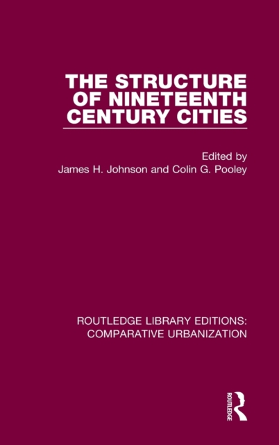 The Structure of Nineteenth Century Cities, Hardback Book