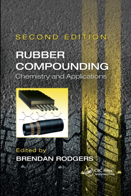 Rubber Compounding : Chemistry and Applications, Second Edition, Paperback / softback Book