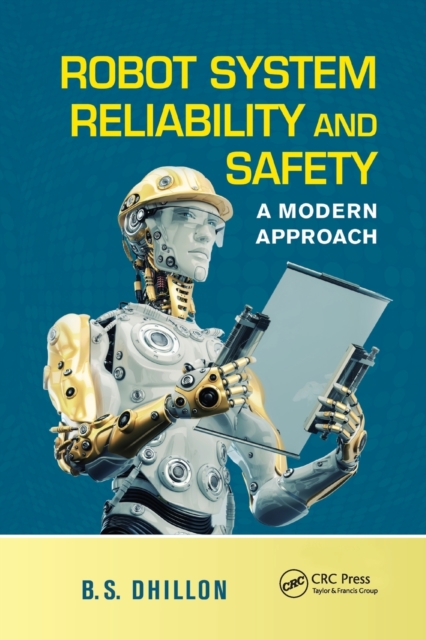 Robot System Reliability and Safety : A Modern Approach, Paperback / softback Book