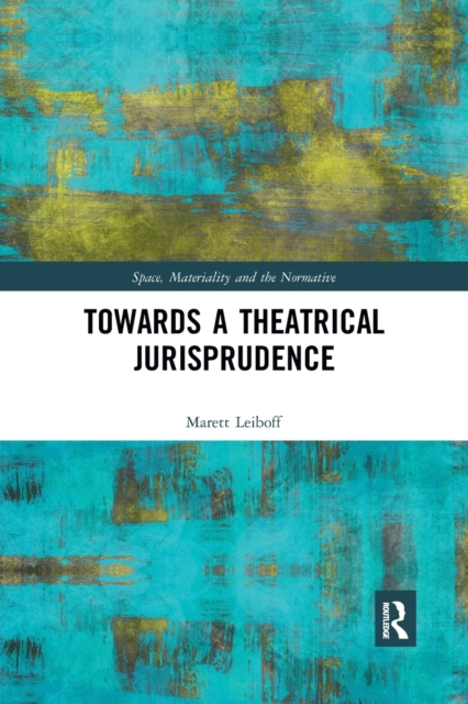 Towards a Theatrical Jurisprudence, Paperback / softback Book