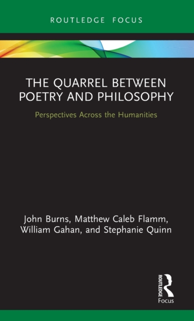 The Quarrel Between Poetry and Philosophy : Perspectives Across the Humanities, Hardback Book