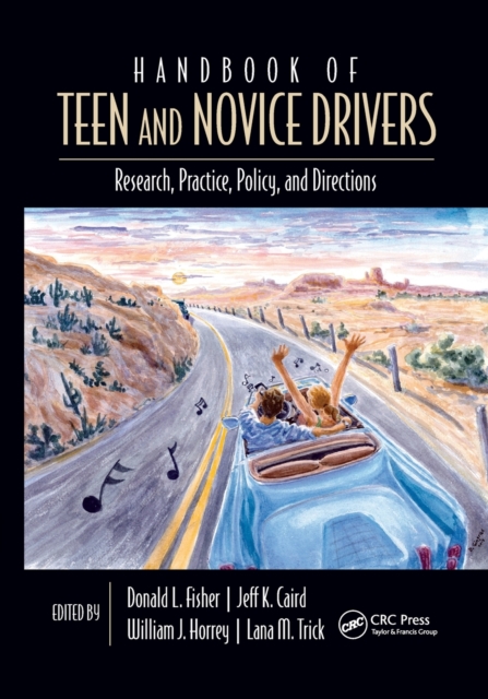 Handbook of Teen and Novice Drivers : Research, Practice, Policy, and Directions, Paperback / softback Book