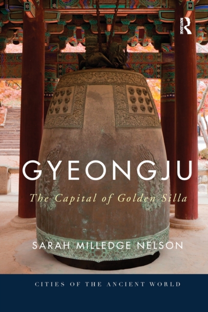 Gyeongju : The Capital of Golden Silla, Paperback / softback Book