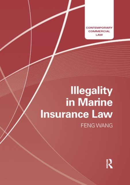 Illegality in Marine Insurance Law, Paperback / softback Book