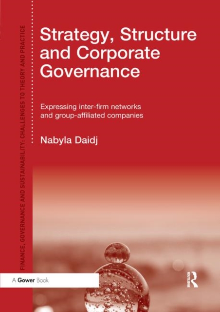 Strategy, Structure and Corporate Governance : Expressing inter-firm networks and group-affiliated companies, Paperback / softback Book