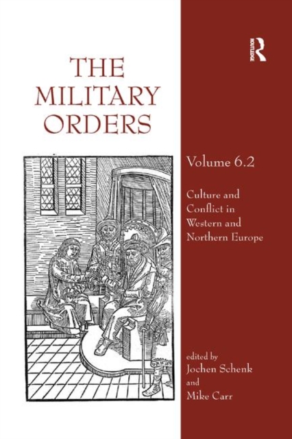 The Military Orders Volume VI (Part 2) : Culture and Conflict in Western and Northern Europe, Paperback / softback Book