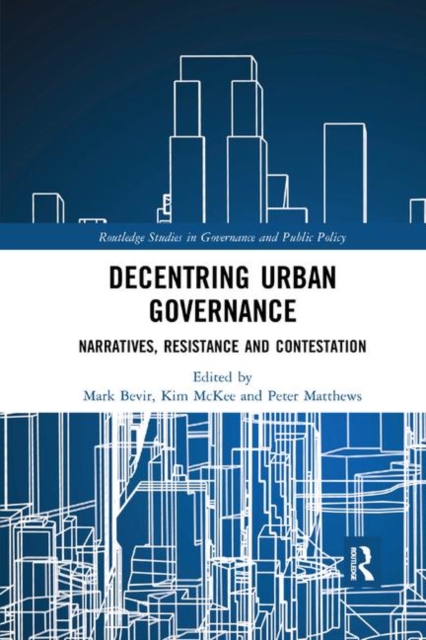 Decentring Urban Governance : Narratives, Resistance and Contestation, Paperback / softback Book